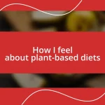 How I feel about plant-based diets