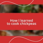 How I learned to cook chickpeas