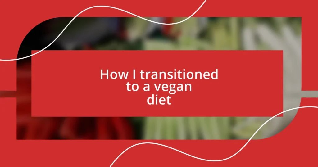 How I transitioned to a vegan diet