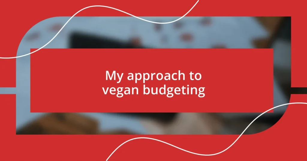 My approach to vegan budgeting