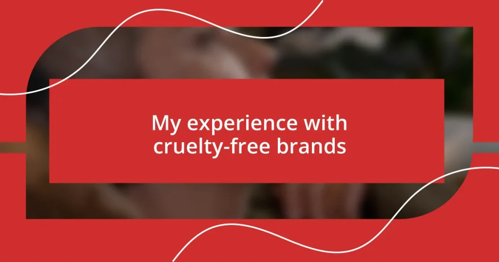 My experience with cruelty-free brands