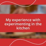 My experience with experimenting in the kitchen