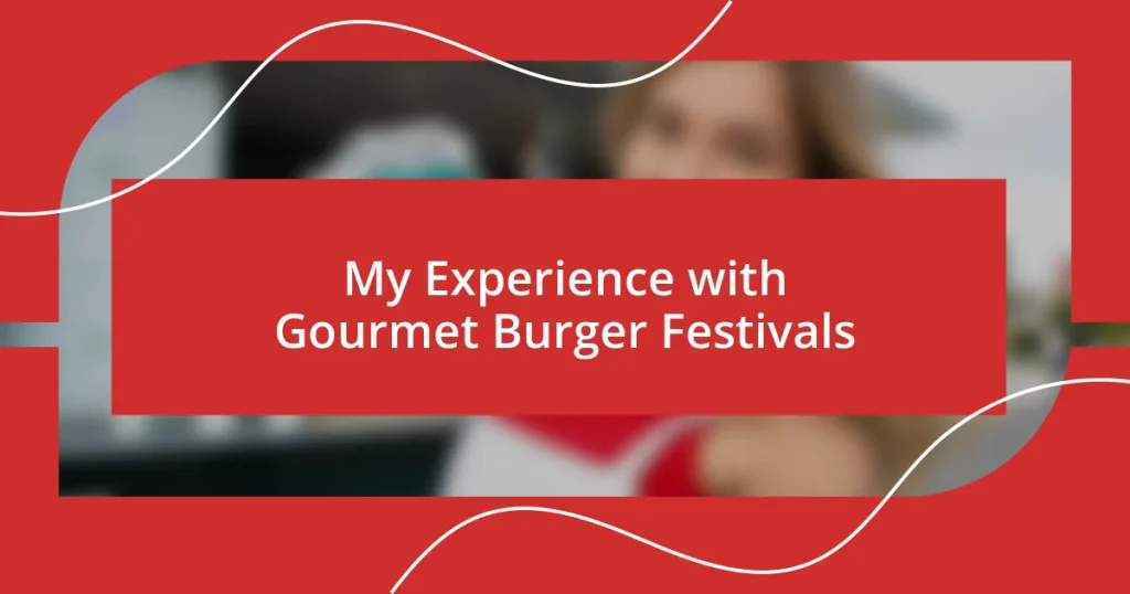 My Experience with Gourmet Burger Festivals