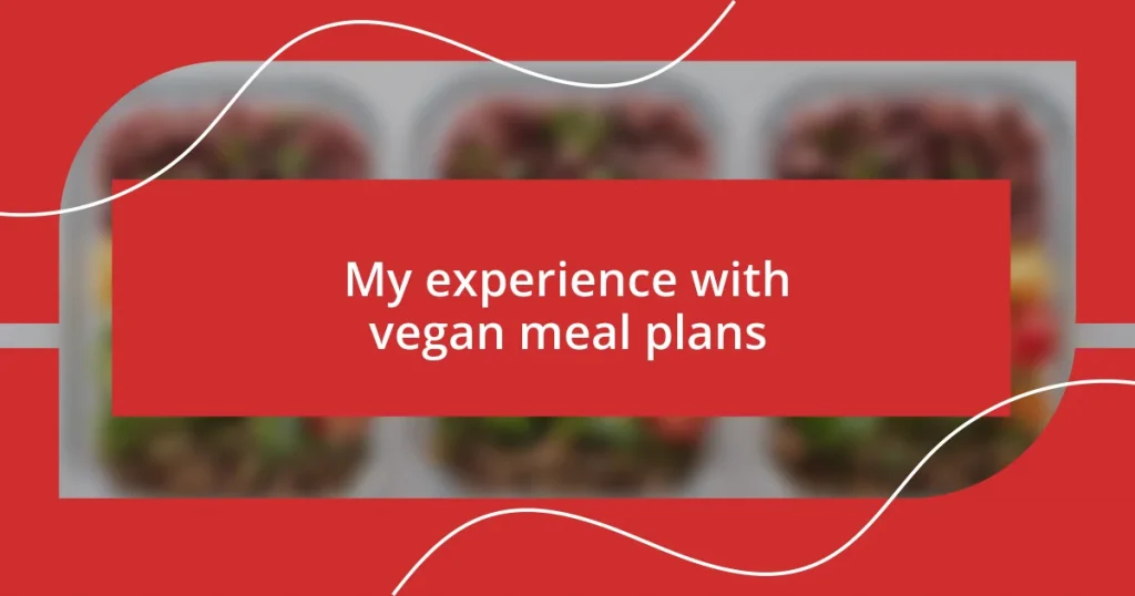 My experience with vegan meal plans