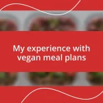 My experience with vegan meal plans