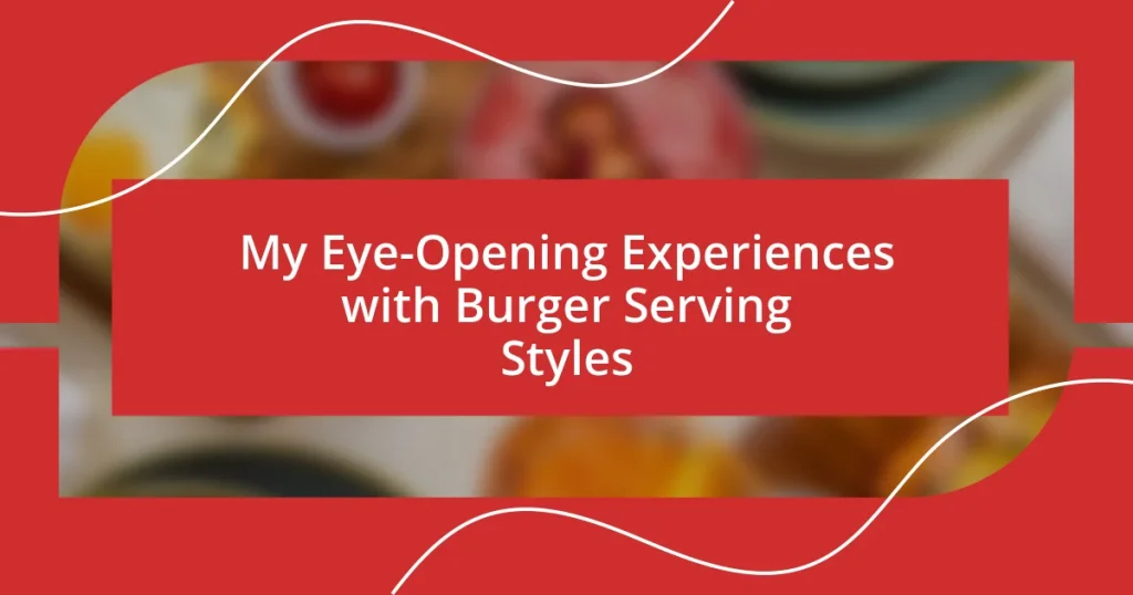 My Eye-Opening Experiences with Burger Serving Styles