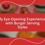 My Eye-Opening Experiences with Burger Serving Styles