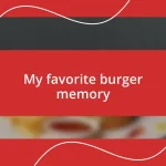 My favorite burger memory