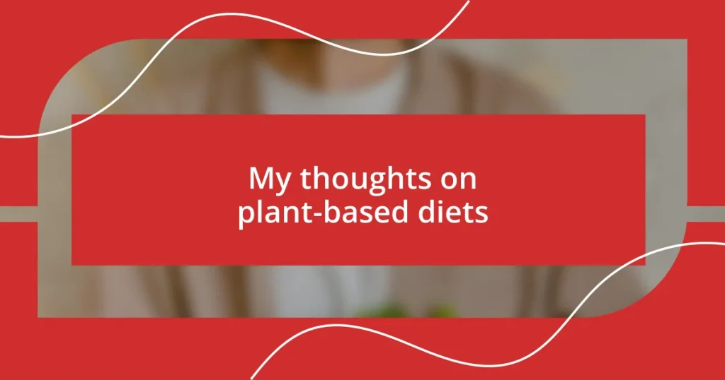 My thoughts on plant-based diets