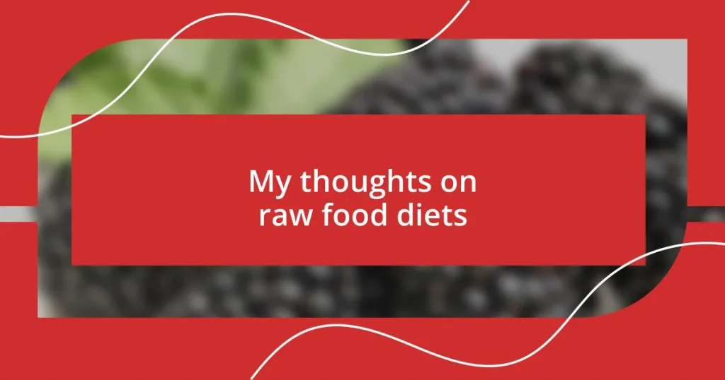 My thoughts on raw food diets