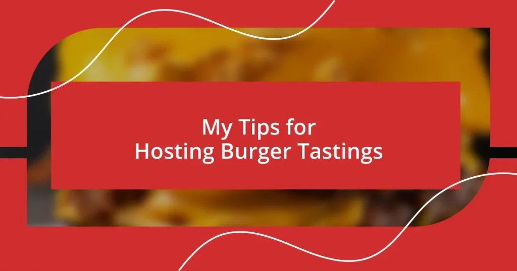 My Tips for Hosting Burger Tastings