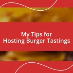 My Tips for Hosting Burger Tastings