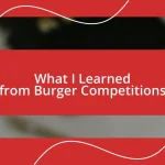 What I Learned from Burger Competitions