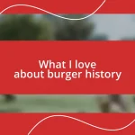 What I love about burger history