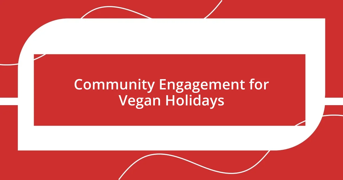 Community Engagement for Vegan Holidays