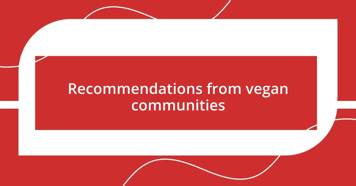 Recommendations from vegan communities