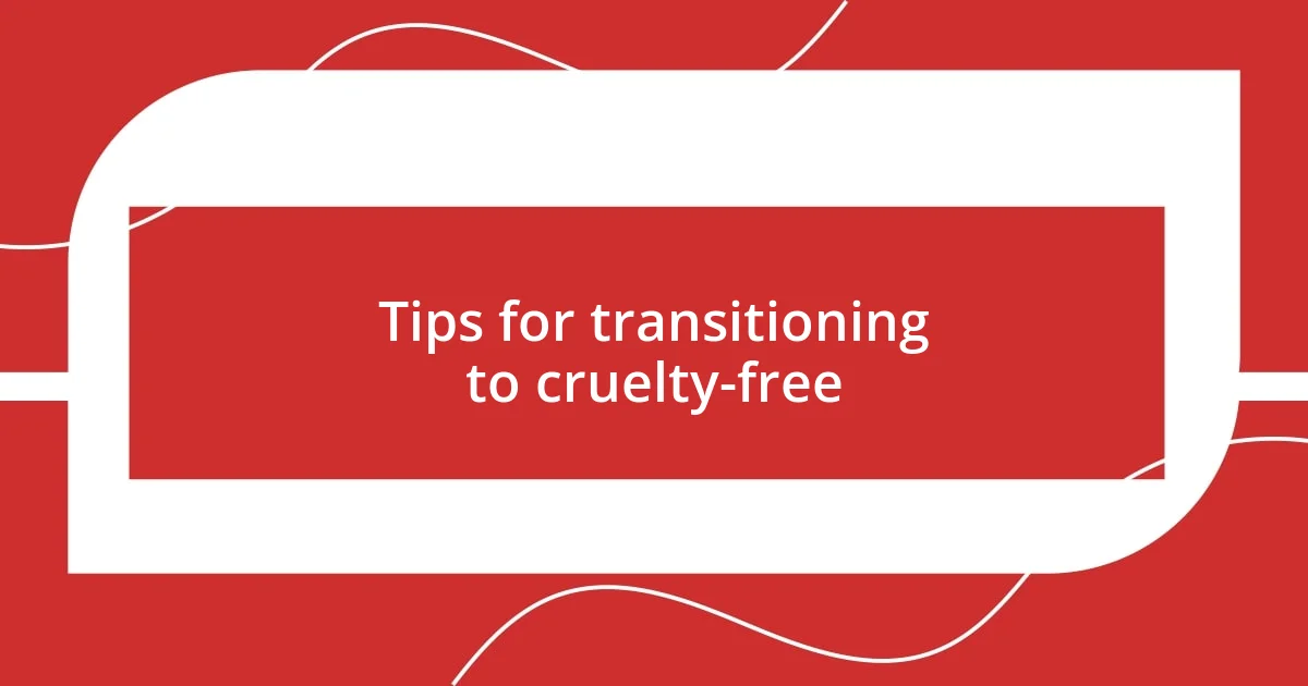 Tips for transitioning to cruelty-free