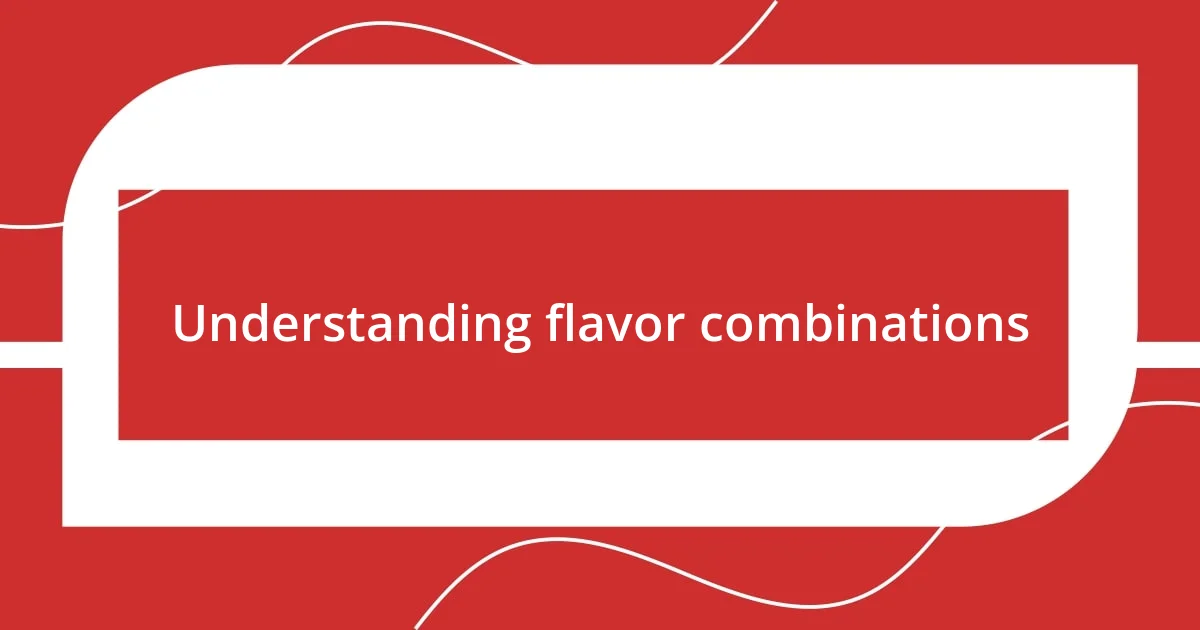 Understanding flavor combinations